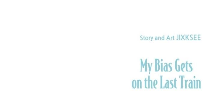 My Bias Gets on the Last Train Uncensored, chapter 34, page 36 of 36